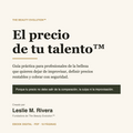 Portada del ebook El precio de tu talento de Leslie M. Rivera, guía PDF para que profesionales de la belleza definan precios rentables